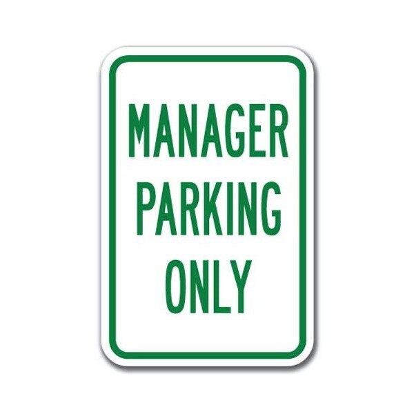Signmission Manager Parking 12inx18in Heavy Gauge Alum Signs, 18" L, 12" H, A-1218 Employee - Manager Pk Only A-1218 Employee - Manager Pk Only - main